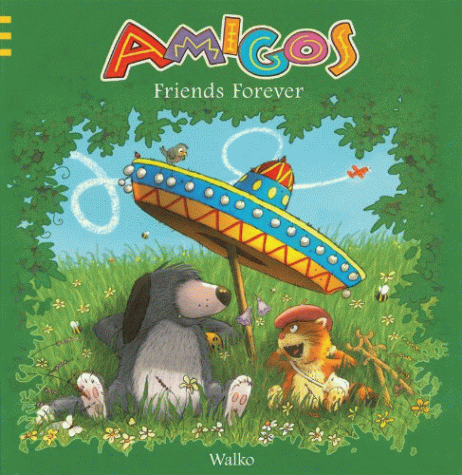 Amigos Friends Forever Children's Book