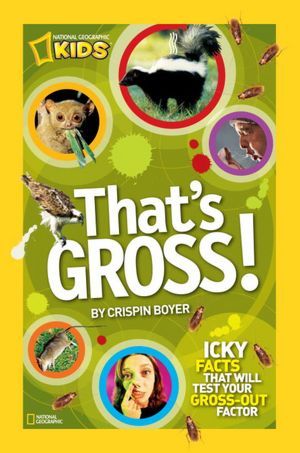 National Geographic Kids That's Gross